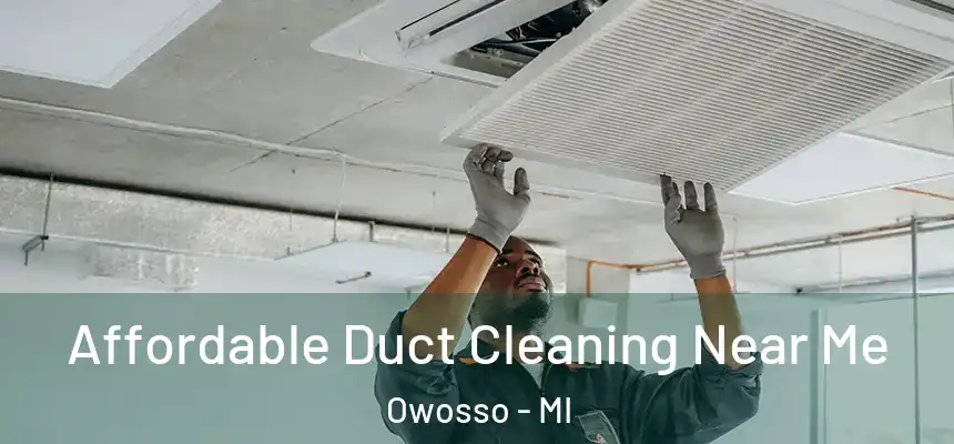  Affordable Duct Cleaning Near Me Owosso - MI