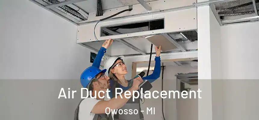  Air Duct Replacement Owosso - MI