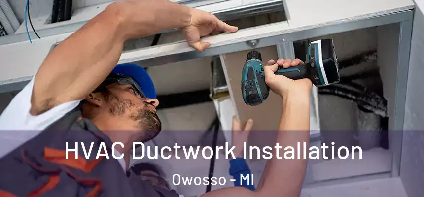  HVAC Ductwork Installation Owosso - MI