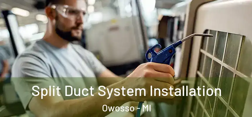Split Duct System Installation Owosso - MI